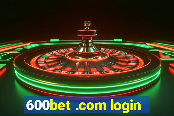 600bet .com login